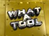 what-a-tool-4.jpg